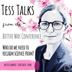 Read more about the article How Do We Reclaim Science – Better Way Conference May 2022